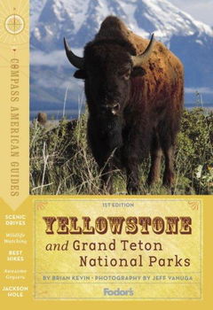 Compass American Guides Yellowstone & Grand Teton National Parkscompass 