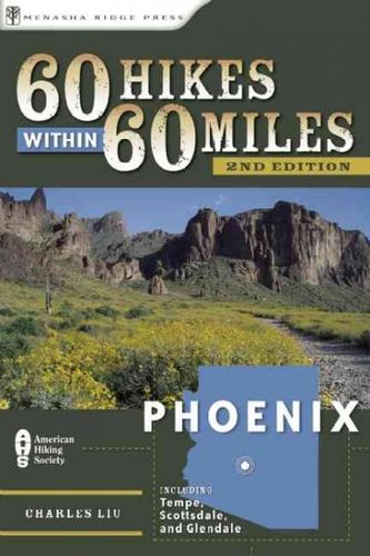 60 Hikes within 60 Miles: Phoenixhikes 