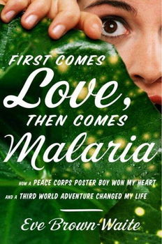 First Comes Love, Then Comes Malarialove 