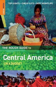 The Rough Guide to Central America on a Budgetrough 