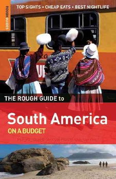The Rough Guide to South America on a Budgetrough 