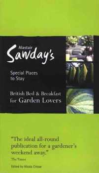 Alastair Sawday's Special Places to Stay British Bed & Breakfast for Garden Loversalastair 