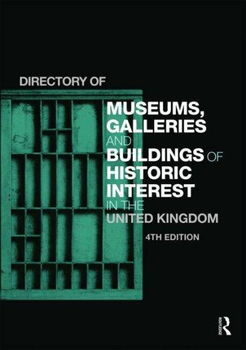 Directory of Museums, Galleries and Buildings of Historic Interest in the United Kingdomdirectory 