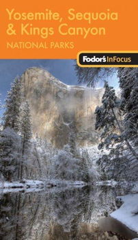 Fodor's in Focus Yosemite, Sequoia & Kings Canyon National Parksfodor 