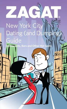 Zagat New York City Dating and Dumping Guidezagat 