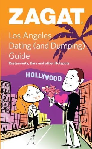 ZAGAT Los Angeles Dating (and Dumping) Guidezagat 