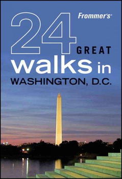 Frommer's 24 Great Walks in Washington D.C.frommer 