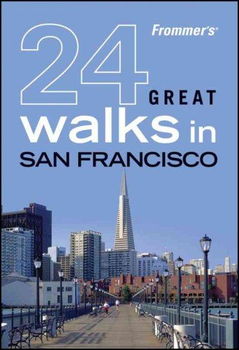 Frommer's 24 Great Walks in San Franciscofrommer 