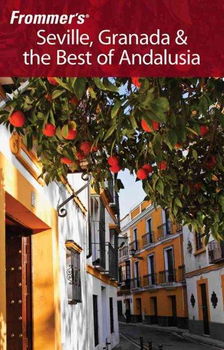 Frommer's Seville, Granada & the Best of Andalusiafrommer 