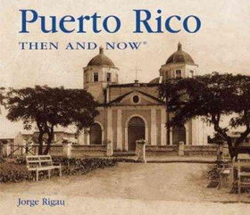 Puerto Rico Then & Nowpuerto 