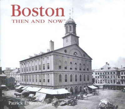 Boston Then and Nowboston 