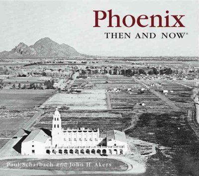 Phoenix Then and Nowphoenix 