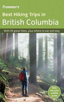 Frommer's Best Hiking Trips in British Columbiafrommer 