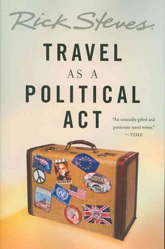 Rick Steves' Travel As a Political Actrick 
