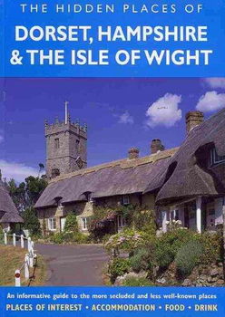 The Hidden Places of Dorset, Hampshire & the Isle of Wighthidden 