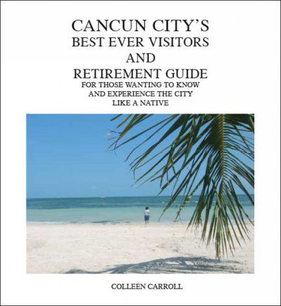 Cancun City's Best Ever Visitors and Retirement Guidecancun 
