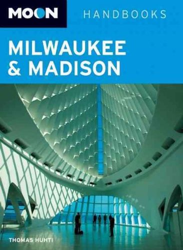 Moon Handbooks Milwaukee & Madisonmoon 