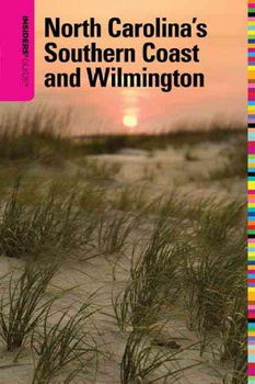 Insiders' Guide to North Carolina's Southern Coast and Wilmingtoninsiders 