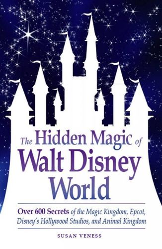 The Hidden Magic of Walt Disney Worldhidden 