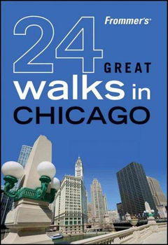 Frommer's 24 Great Walks in Chicagofrommer 