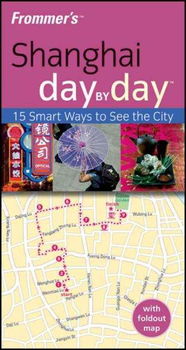 Frommer's Shanghai Day by Dayfrommer 