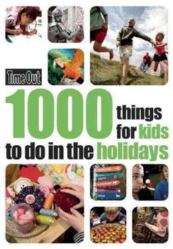 Time Out 1000 Things for Kids to Do in the Holidaystime 