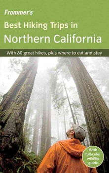 Frommer's Best Hiking Trips in Northern Californiafrommer 