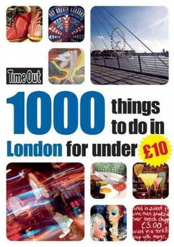 Time Out 1000 Things to Do in London for Under $10time 