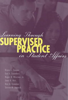 Learning Through Supervised Practice in Student Affairslearning 