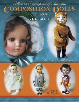 Collector's Encyclopedia of American Composition Dolls 1900-1950collector 