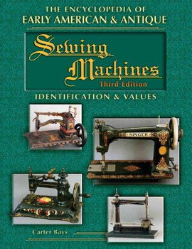 The Encyclopedia of Early American & Antique Sewing Machinesencyclopedia 