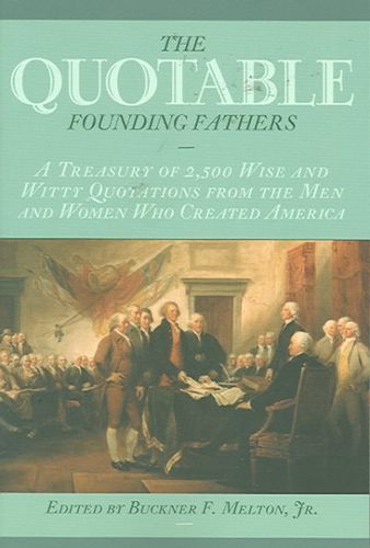 The Quotable Founding Fathersquotable 