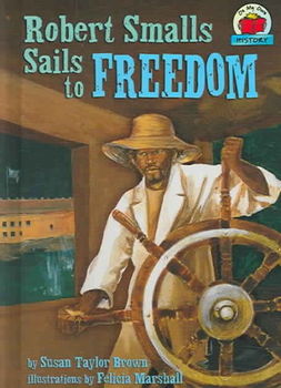 Robert Smalls Sails to Freedomrobert 