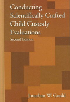 Conducting Scientifically Crafted Child Custody Evaluationsconducting 