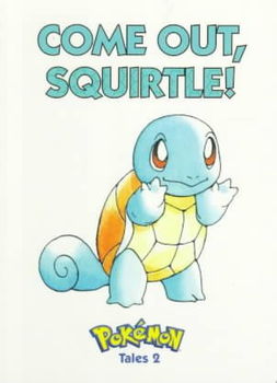 Come Out, Squirtle!squirtle 