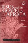 Jesus And The Gospel In Africa