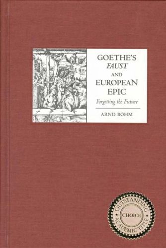 Goethe's Faust And European Epicgoethe 