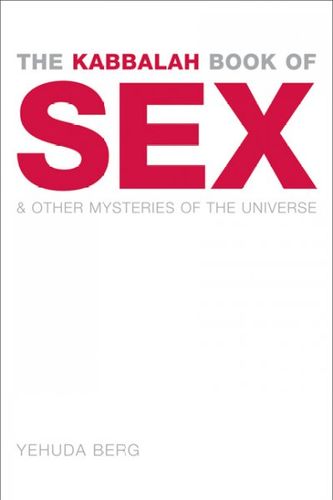 The Kabbalah Book of Sex & Other Mysteries of the Universekabbalah 