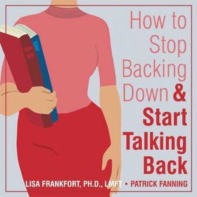 How to Stop Backing Down & Start Talking Backbacking 