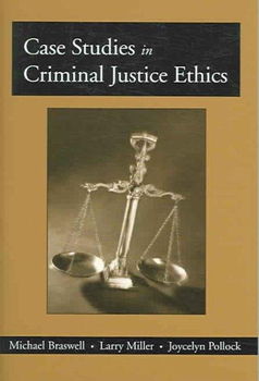 Case Studies in Criminal Justice Ethicsstudies 
