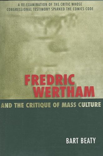 Fredric Wertham And the Critique of Mass Culturefredric 