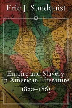 Empire And Slavery in American Literature, 1820-1865empire 