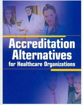 Accreditation Alternatives for Healthcare Organizationsaccreditation 