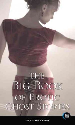 The Big Book of Erotic Ghost Storiesbig 