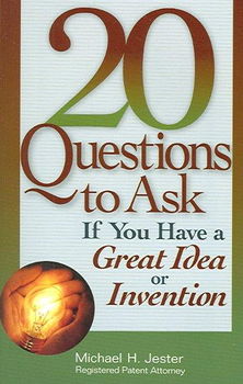 20 Questions to Ask If You Have a Great Idea or Inventionquestions 