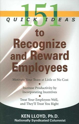 151 Quick Ideas to Recognize and Reward Employeesquick 