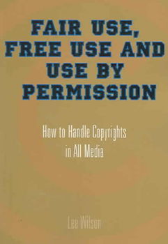 Fair Use, Free Use, And Use by Permissionfair 