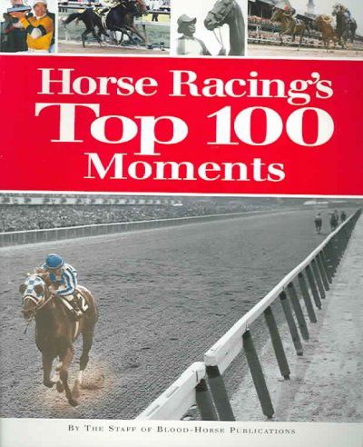 Horse Racing's Top 100 Momentshorse 