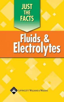 Just the Facts Fluids and Electrolytesfacts 