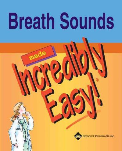 Breath Sounds Made Incredibly Easy!breath 
